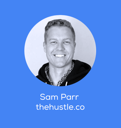 Sam Parr of The Hustle